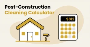 Post-Construction Cleaning Cost Calculator
